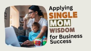 Business Single Mothers